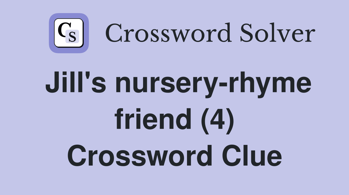 Jill's nursery-rhyme friend (4) Crossword Clue
