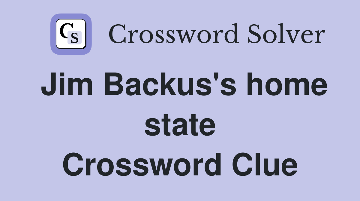 Jim Backus's home state Crossword Clue