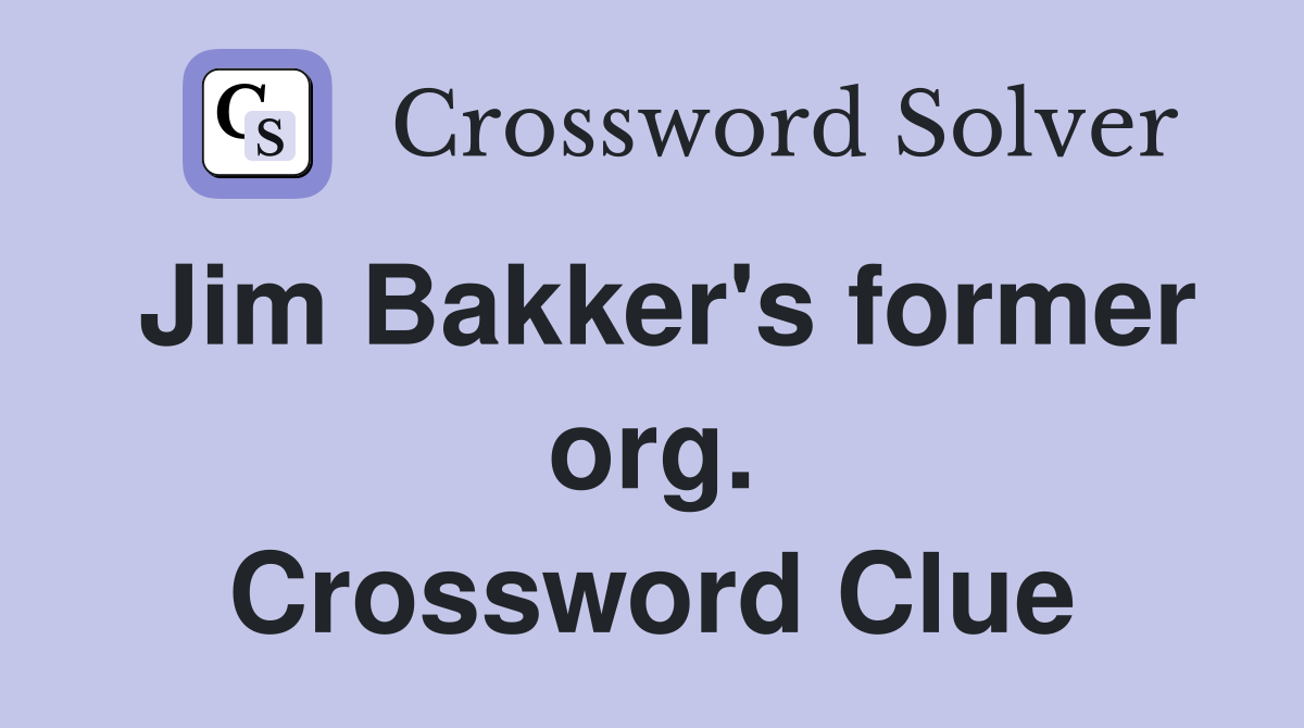 Jim Bakker's former org. Crossword Clue