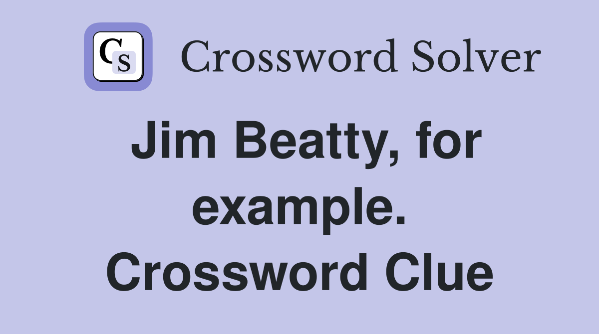 Jim Beatty, for example. Crossword Clue