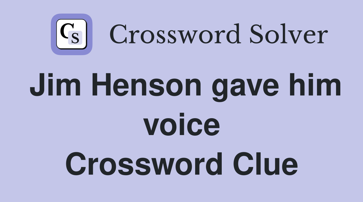 Jim Henson gave him voice Crossword Clue