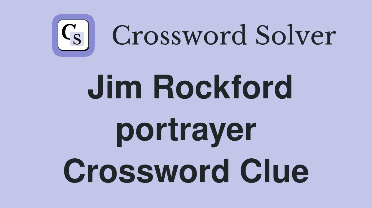 Jim Rockford portrayer Crossword Clue