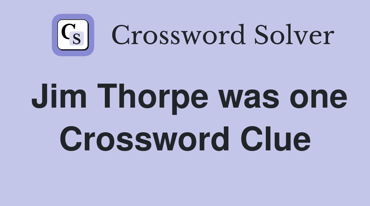Jim Thorpe was one Crossword Clue