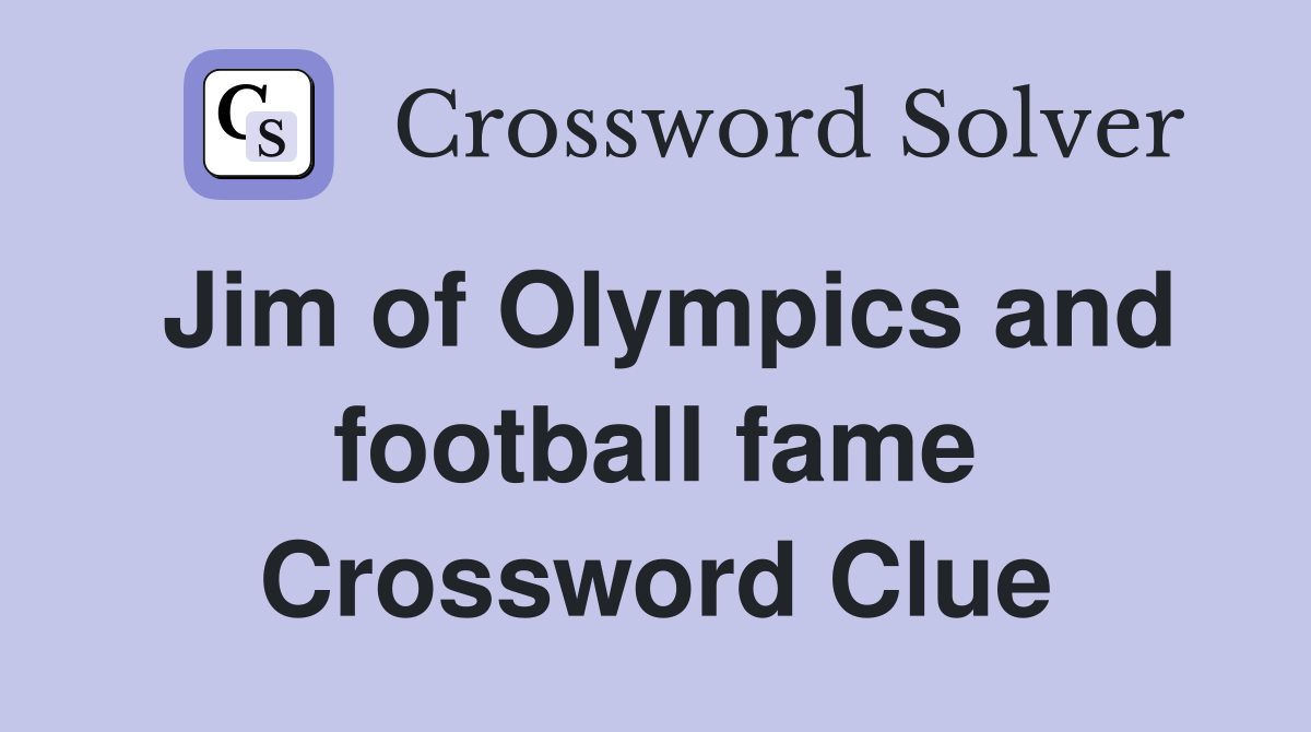 Jim of Olympics and football fame Crossword Clue