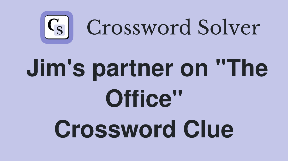 Jim's partner on "The Office" Crossword Clue