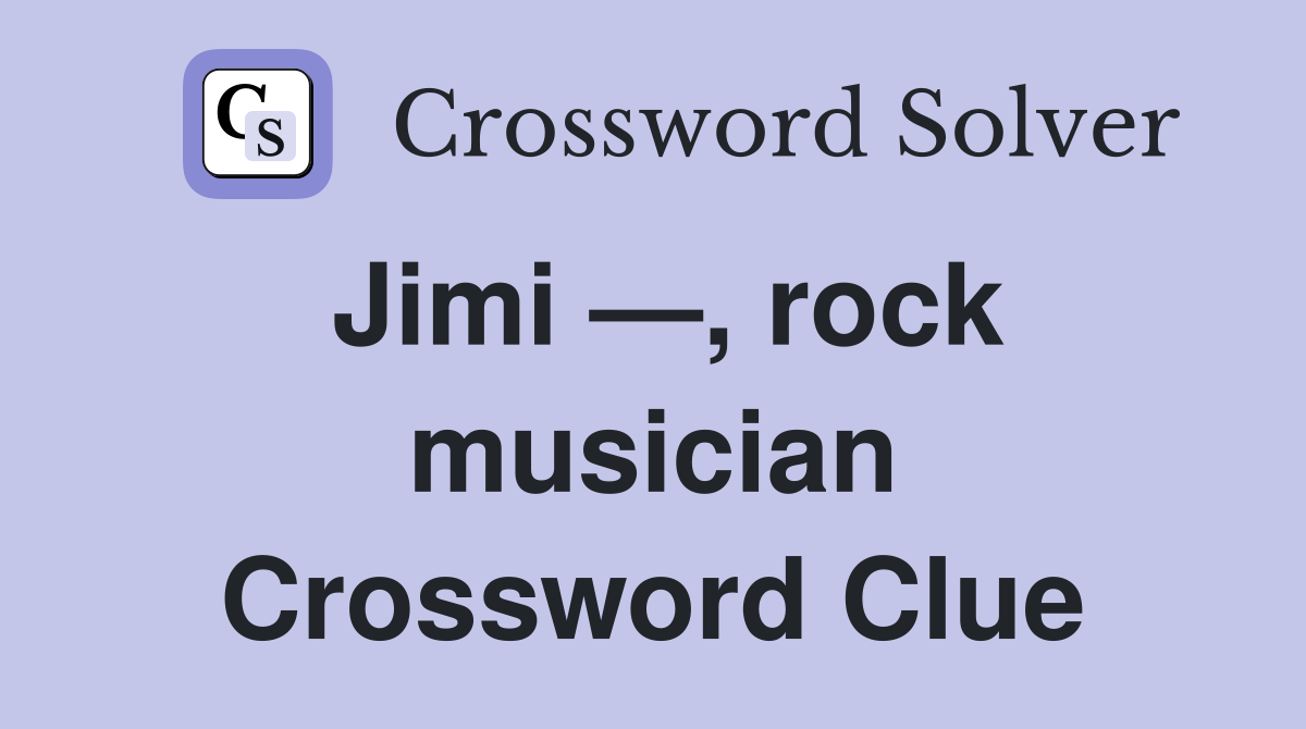 Jimi —, rock musician Crossword Clue