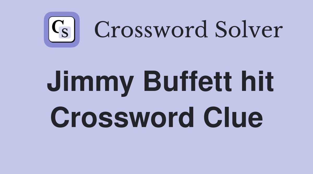 Jimmy Buffett hit Crossword Clue