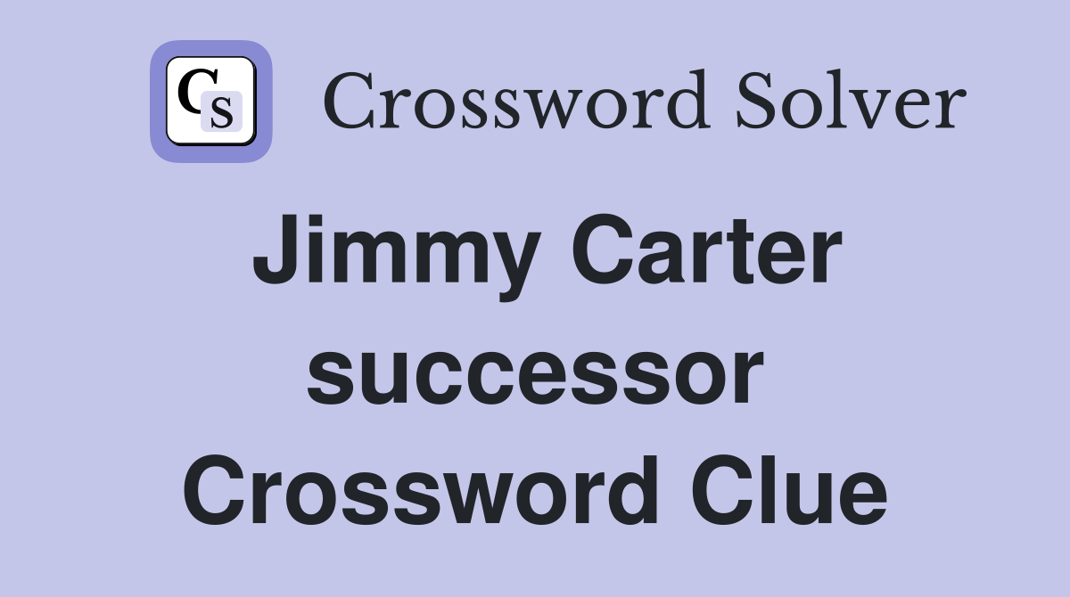 Jimmy Carter successor Crossword Clue