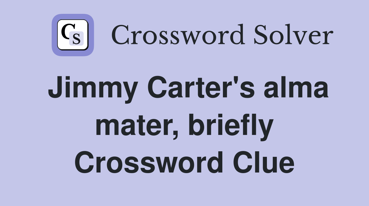 Jimmy Carter's alma mater, briefly Crossword Clue