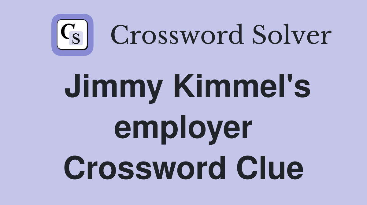 Jimmy Kimmel's employer Crossword Clue