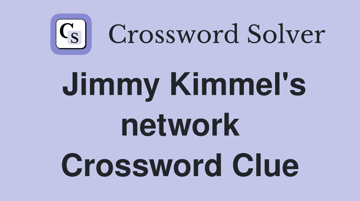 Jimmy Kimmel's network Crossword Clue