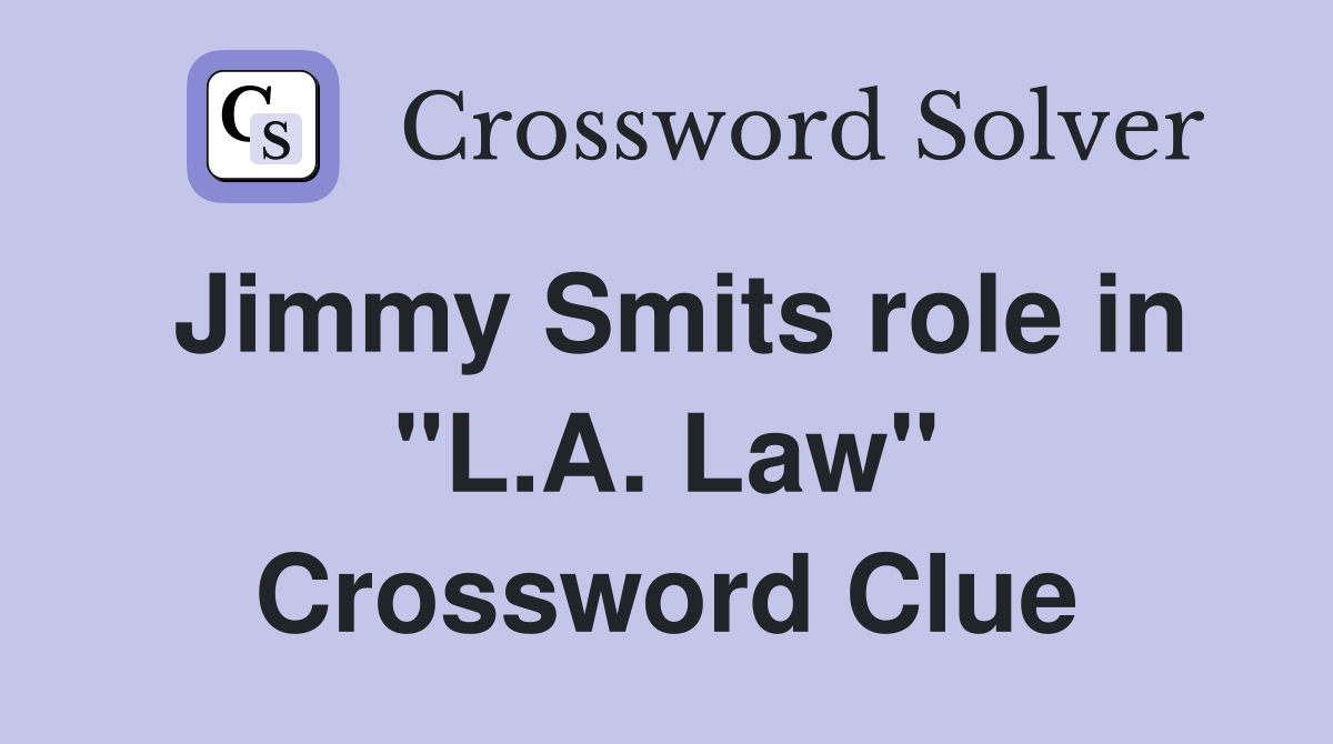 Jimmy Smits role in "L.A. Law" Crossword Clue