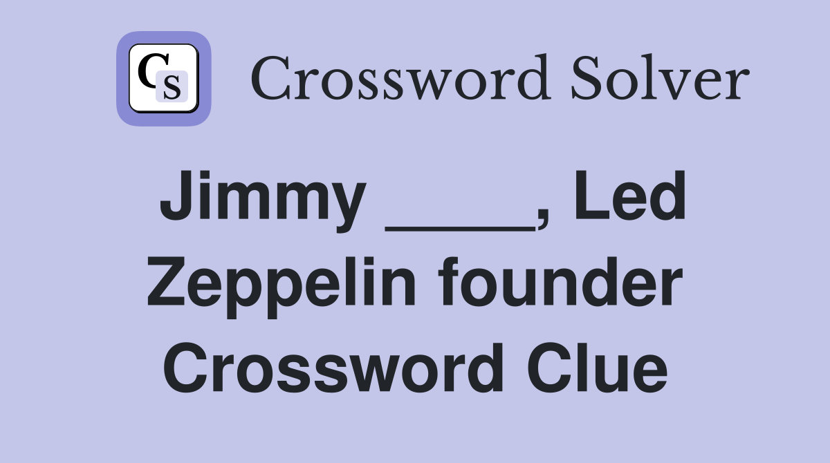 Jimmy ____, Led Zeppelin founder Crossword Clue