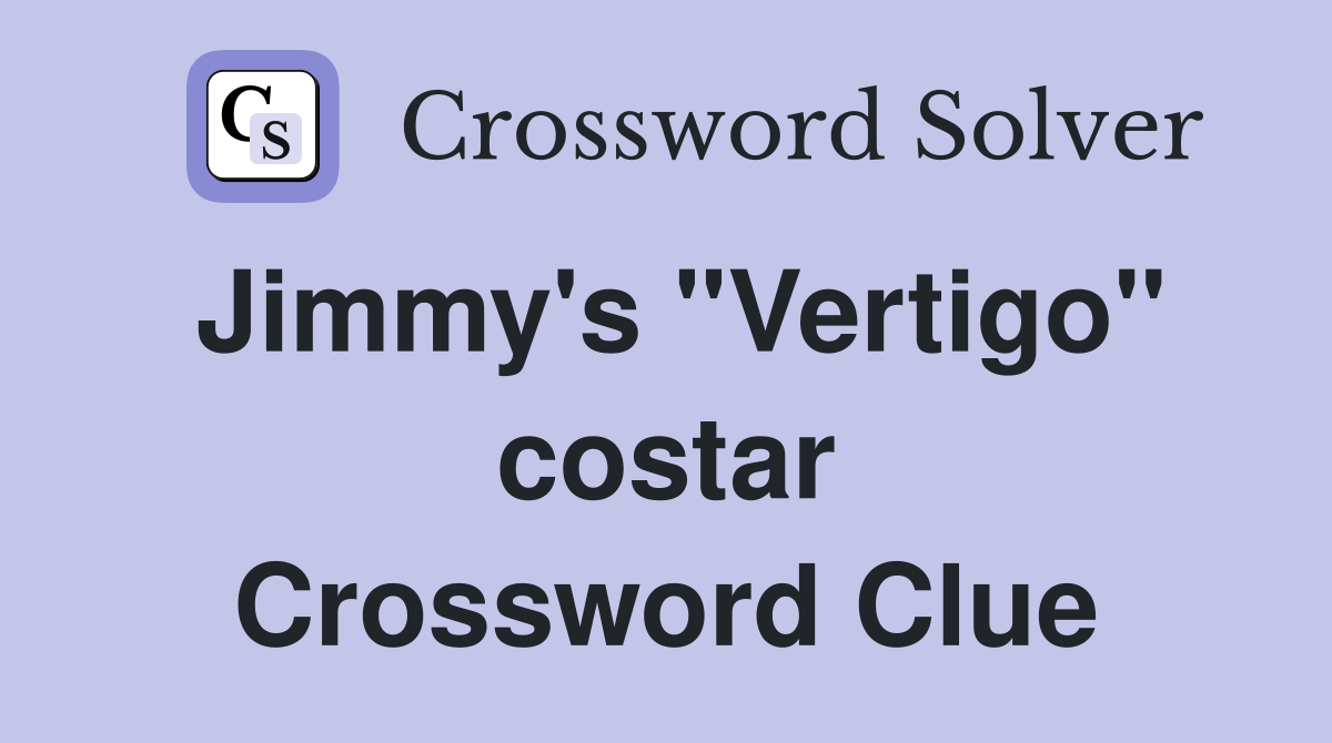 Jimmy's "Vertigo" costar Crossword Clue