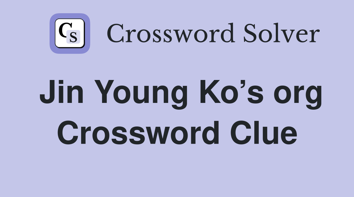 Jin Young Ko’s org Crossword Clue