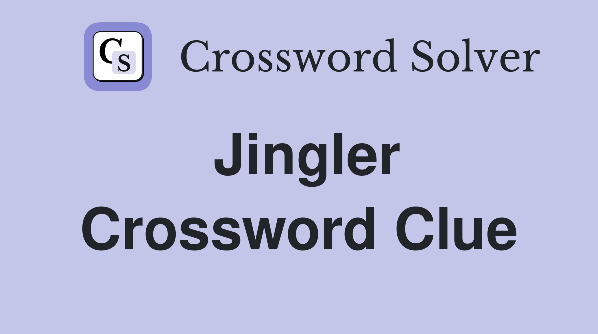 Jingler Crossword Clue