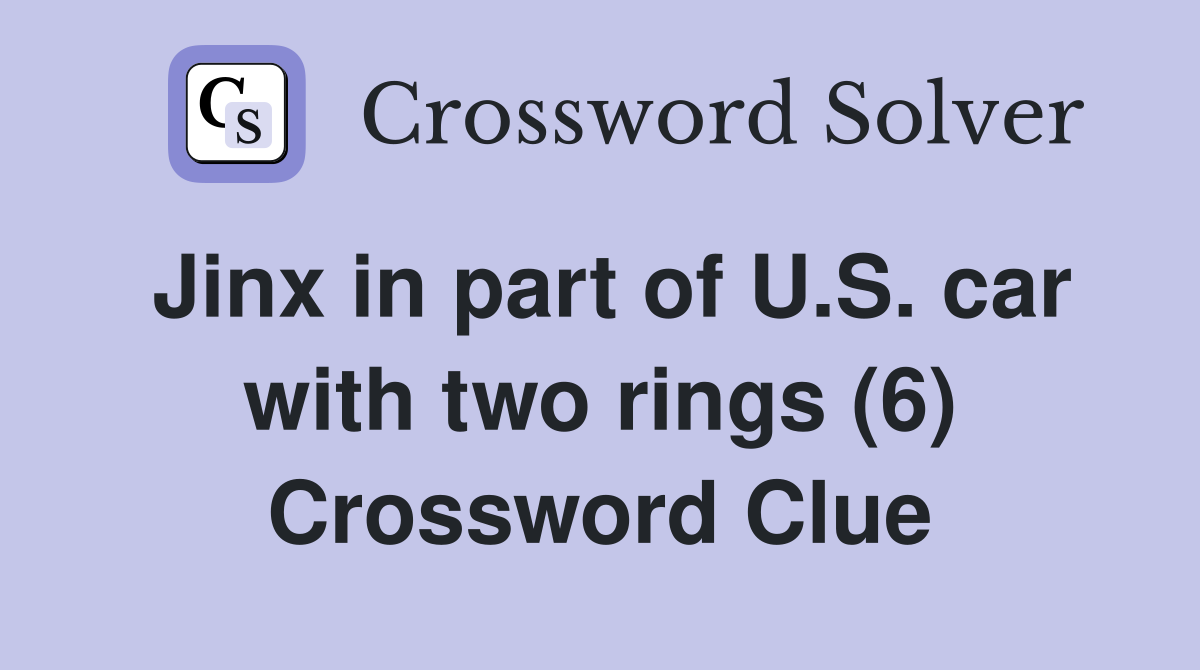 Jinx in part of U.S. car with two rings (6) Crossword Clue