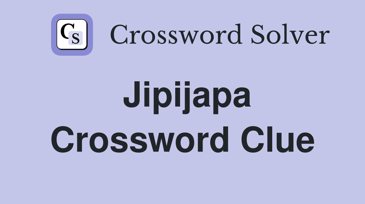 Jipijapa Crossword Clue