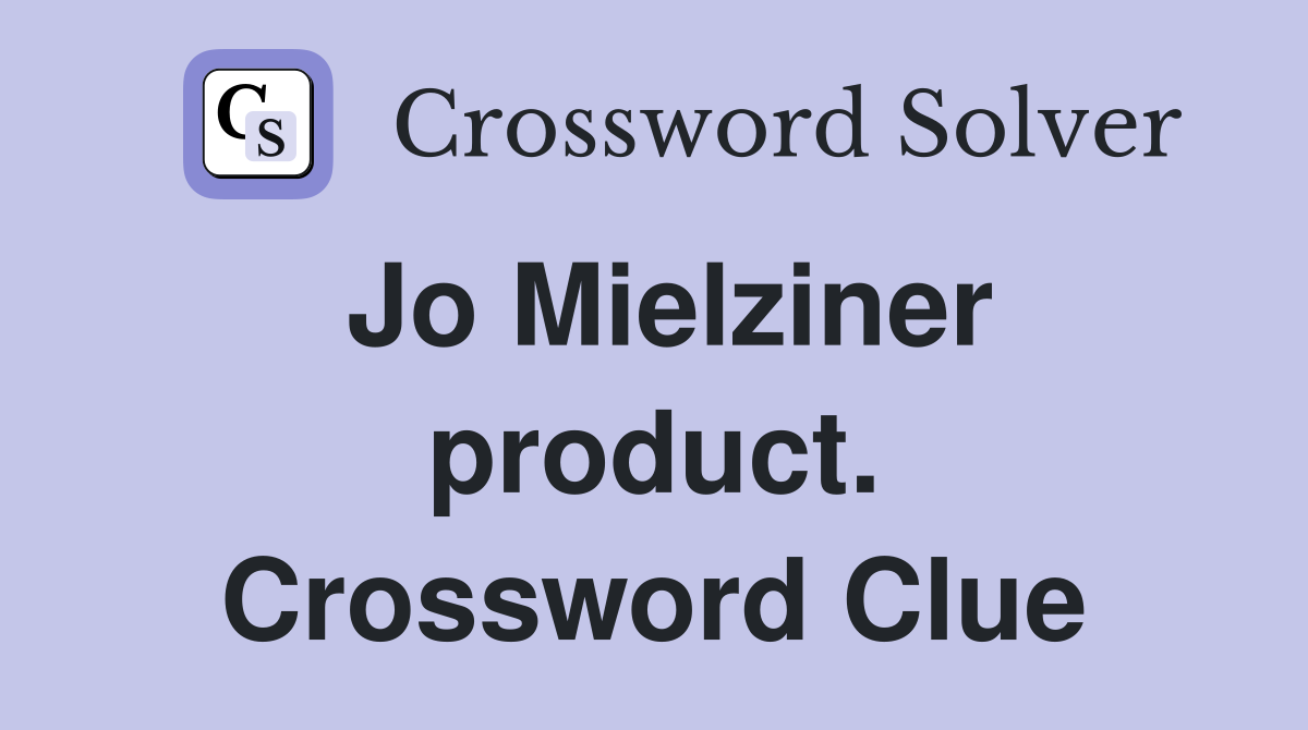 Jo Mielziner product. Crossword Clue