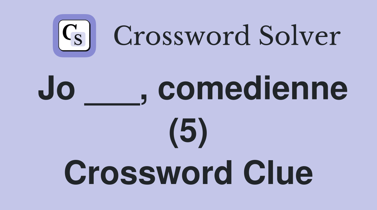 Jo ___, comedienne (5) Crossword Clue