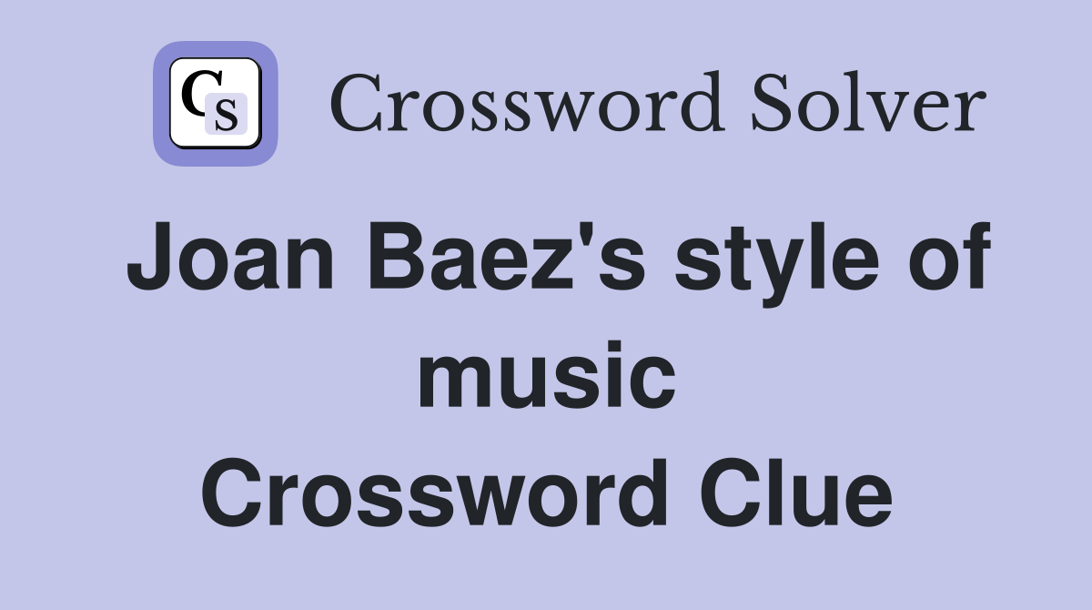 Joan Baez's style of music Crossword Clue