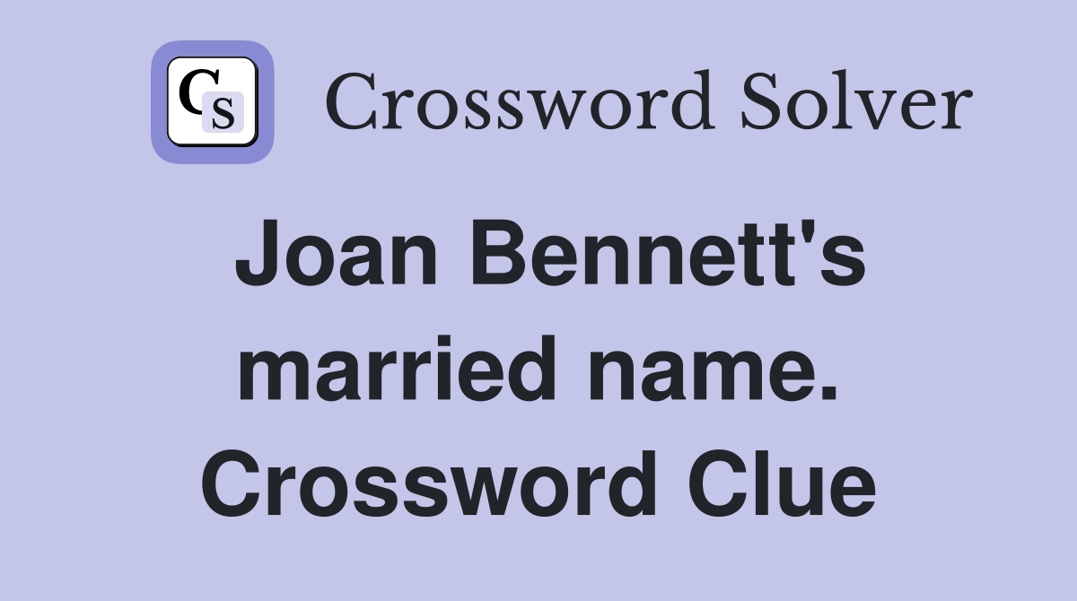Joan Bennett's married name. Crossword Clue