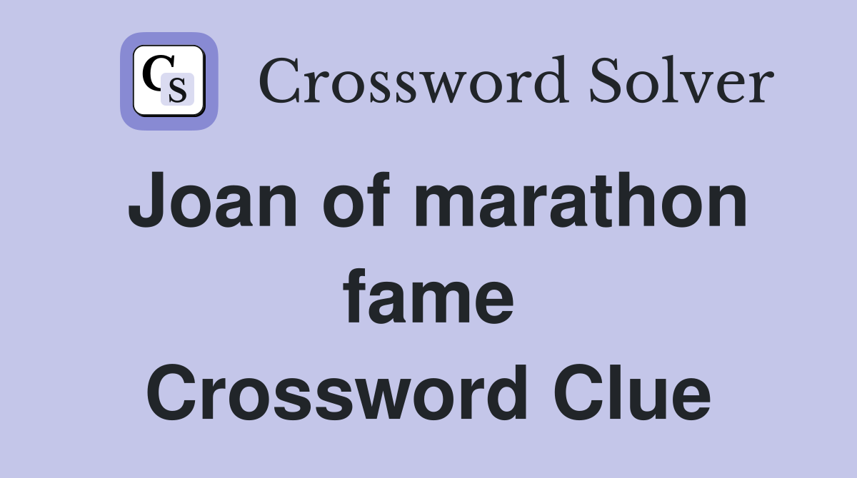 Joan of marathon fame Crossword Clue