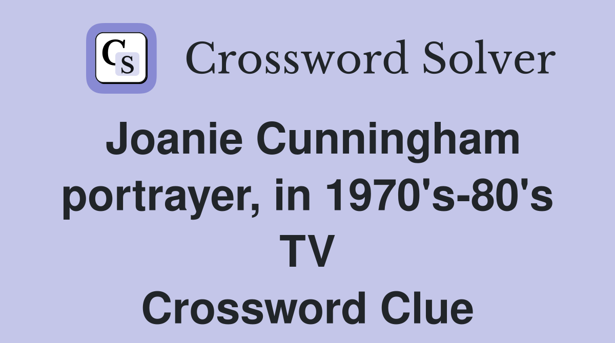 Joanie Cunningham portrayer, in 1970's-80's TV Crossword Clue