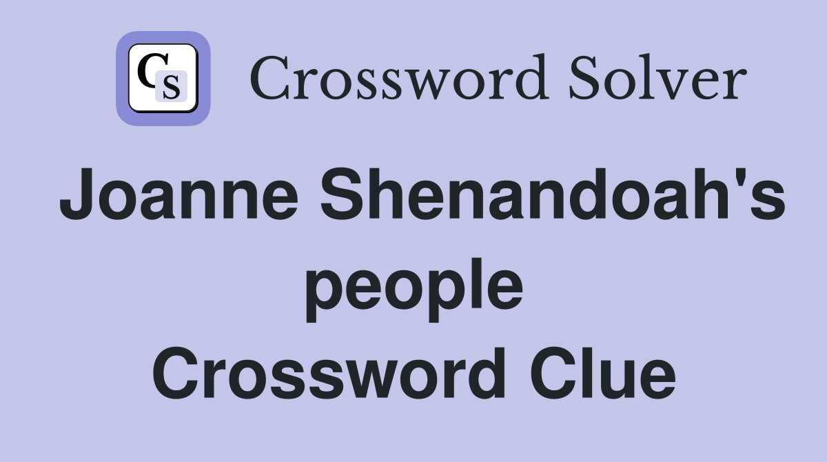 Joanne Shenandoah's people Crossword Clue