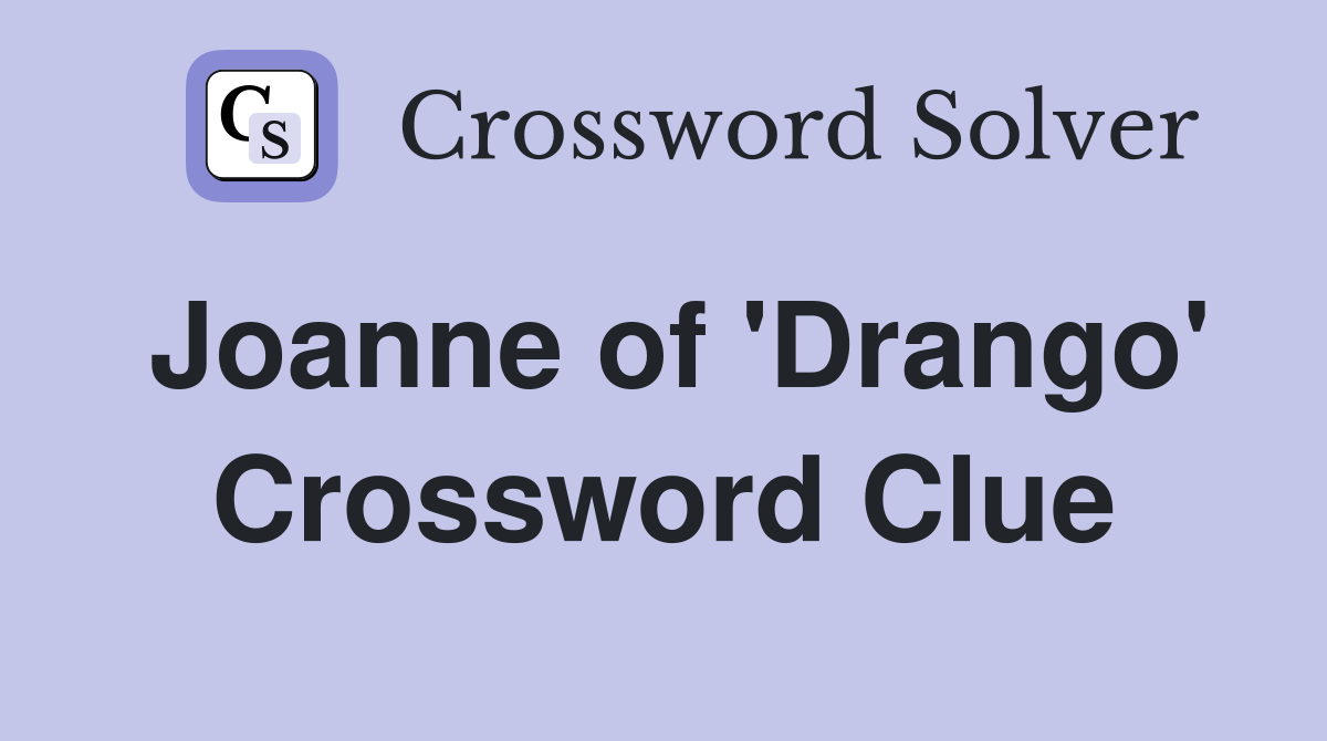 Joanne of 'Drango' Crossword Clue