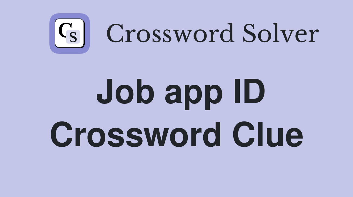Job app ID Crossword Clue