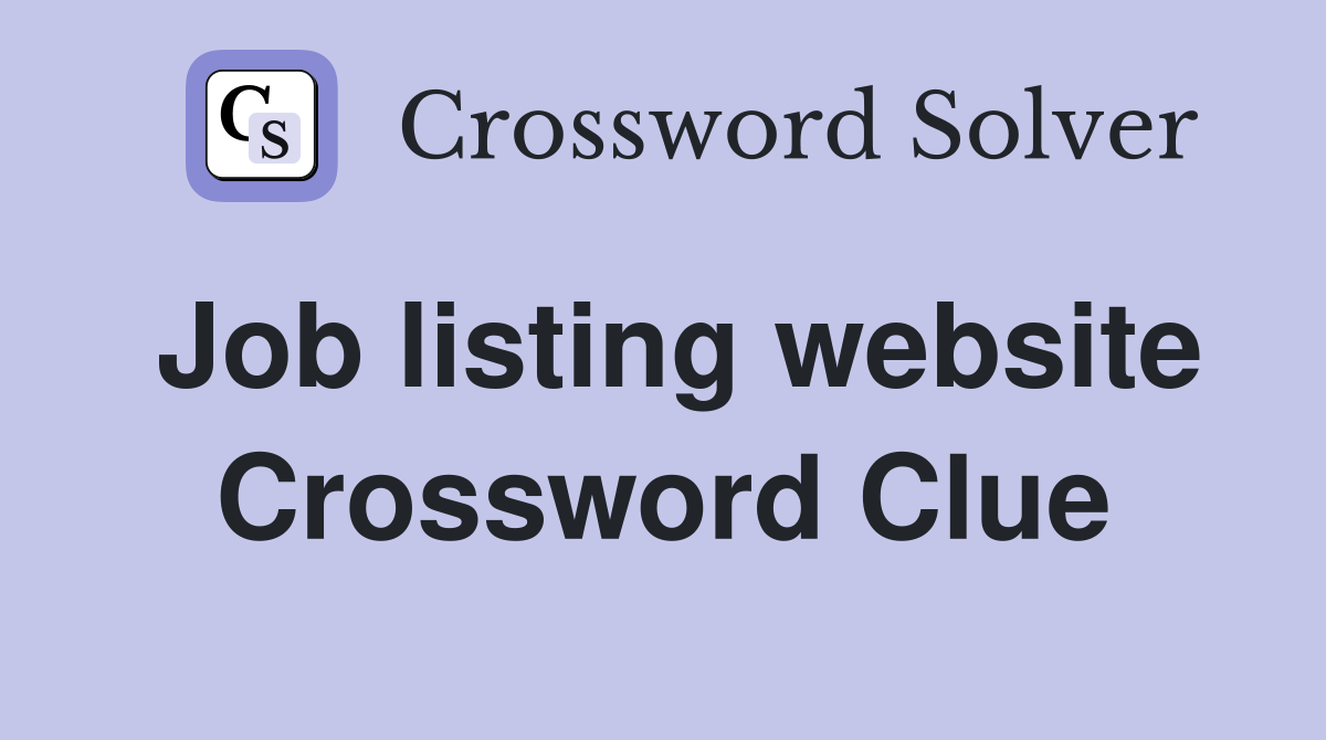 Job listing website Crossword Clue
