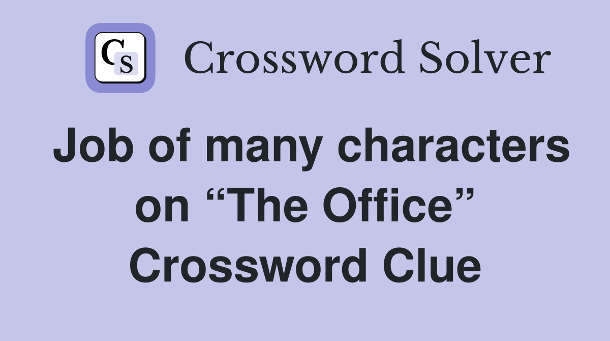 Job of many characters on “The Office” Crossword Clue