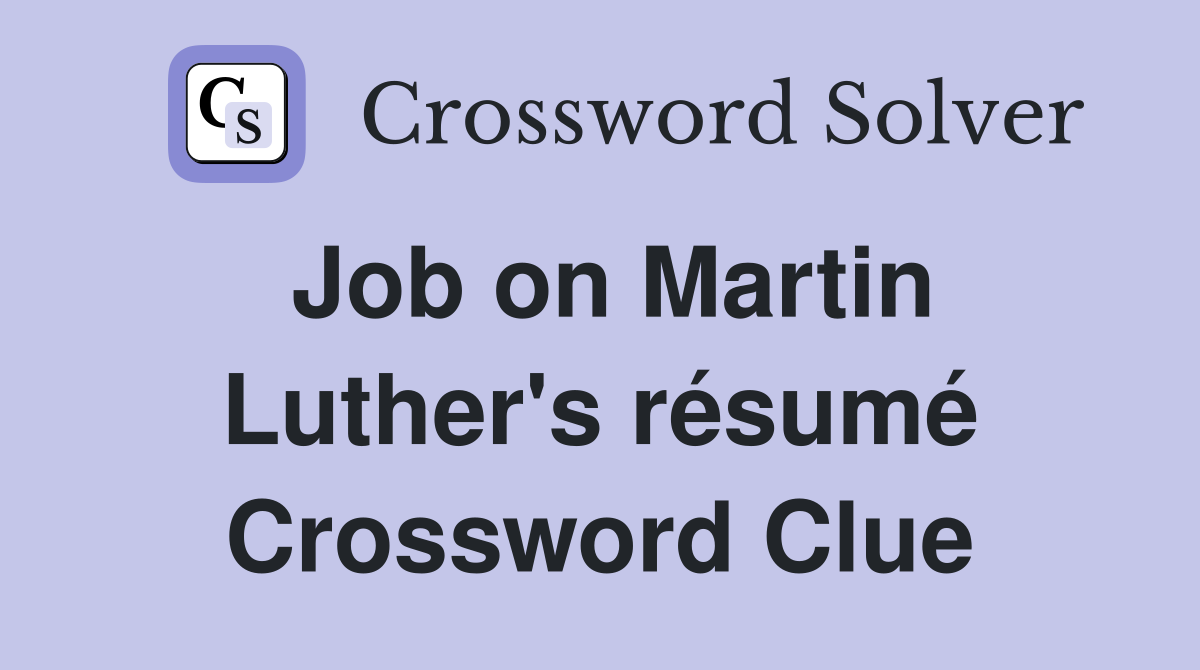 Job on Martin Luther's résumé Crossword Clue