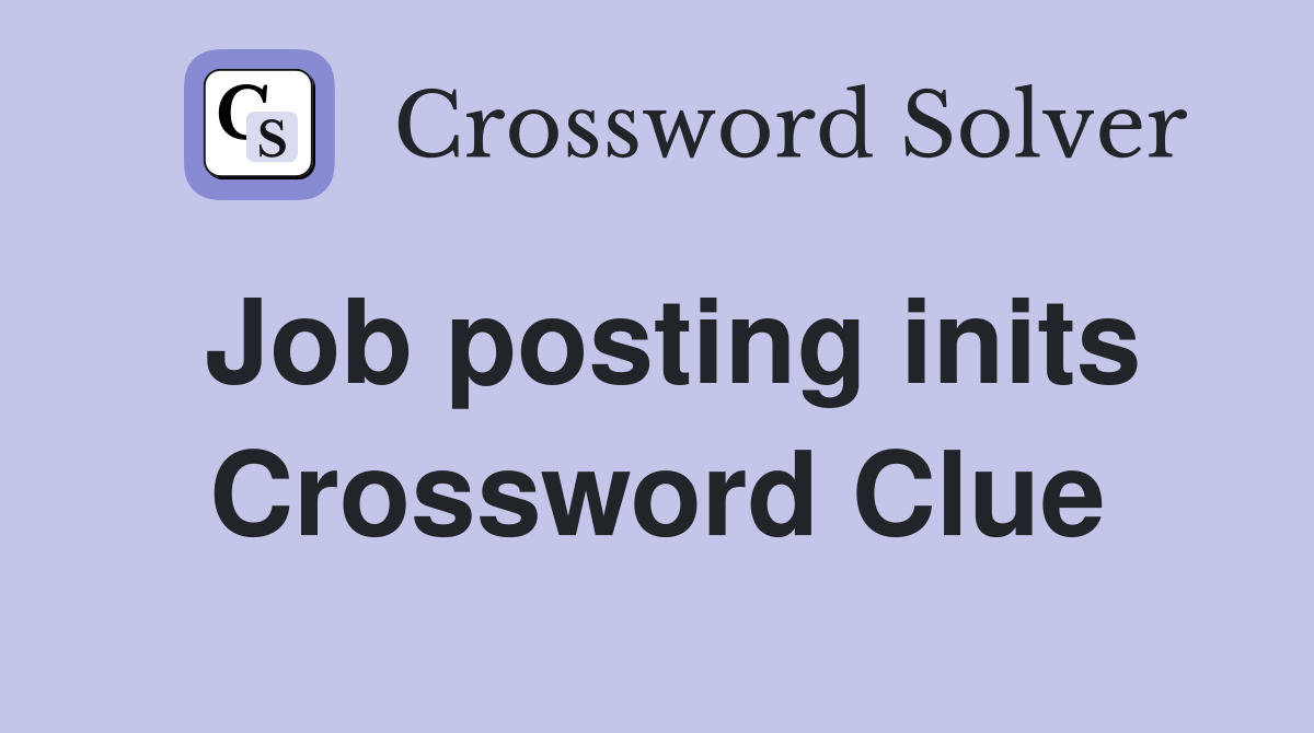 Job posting inits Crossword Clue