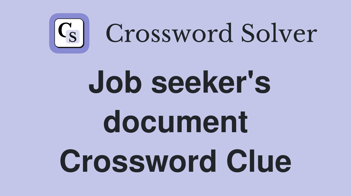 Job seeker's document Crossword Clue