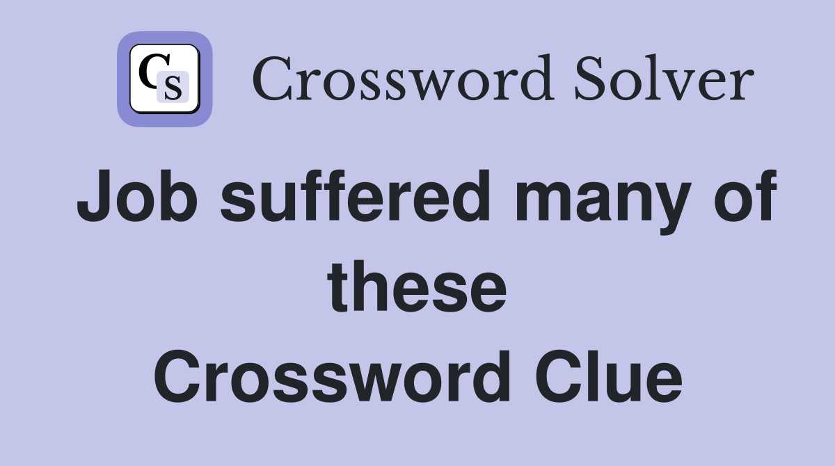 Job suffered many of these Crossword Clue