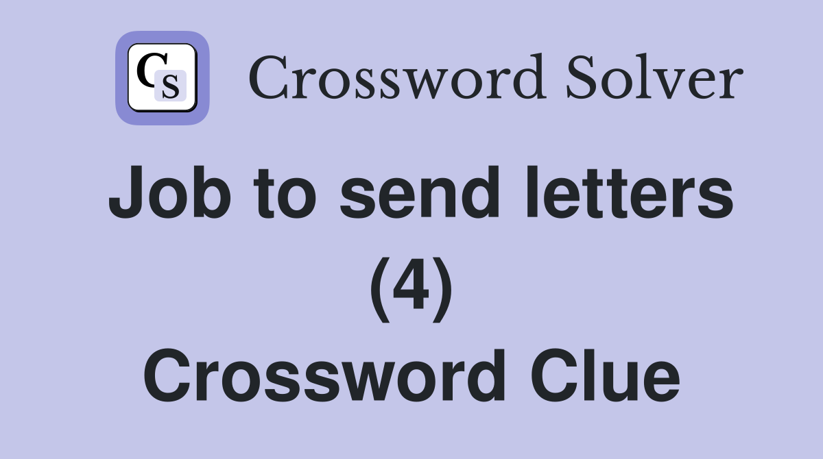 Job to send letters (4) Crossword Clue