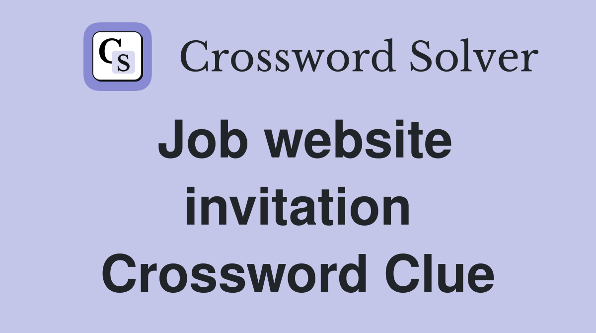 Job website invitation Crossword Clue