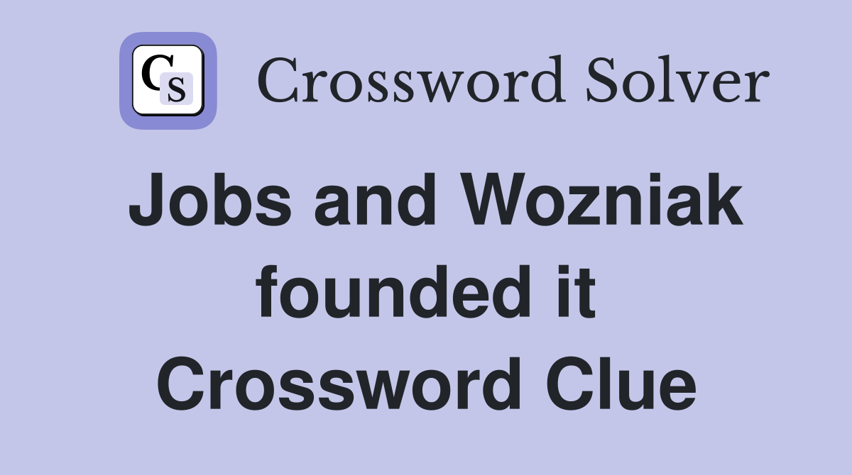 Jobs and Wozniak founded it Crossword Clue