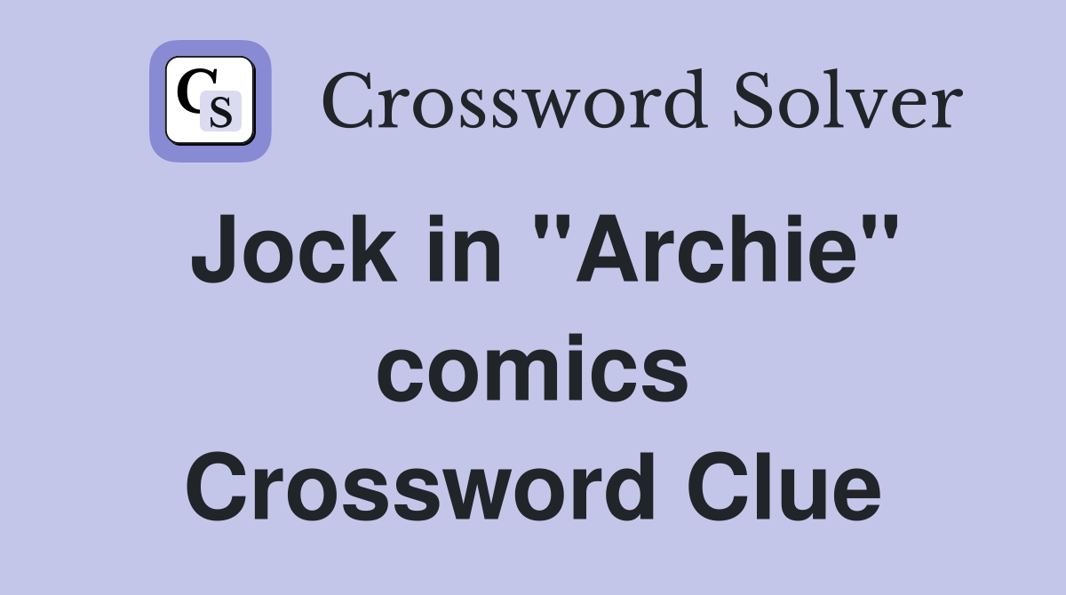Jock in "Archie" comics Crossword Clue