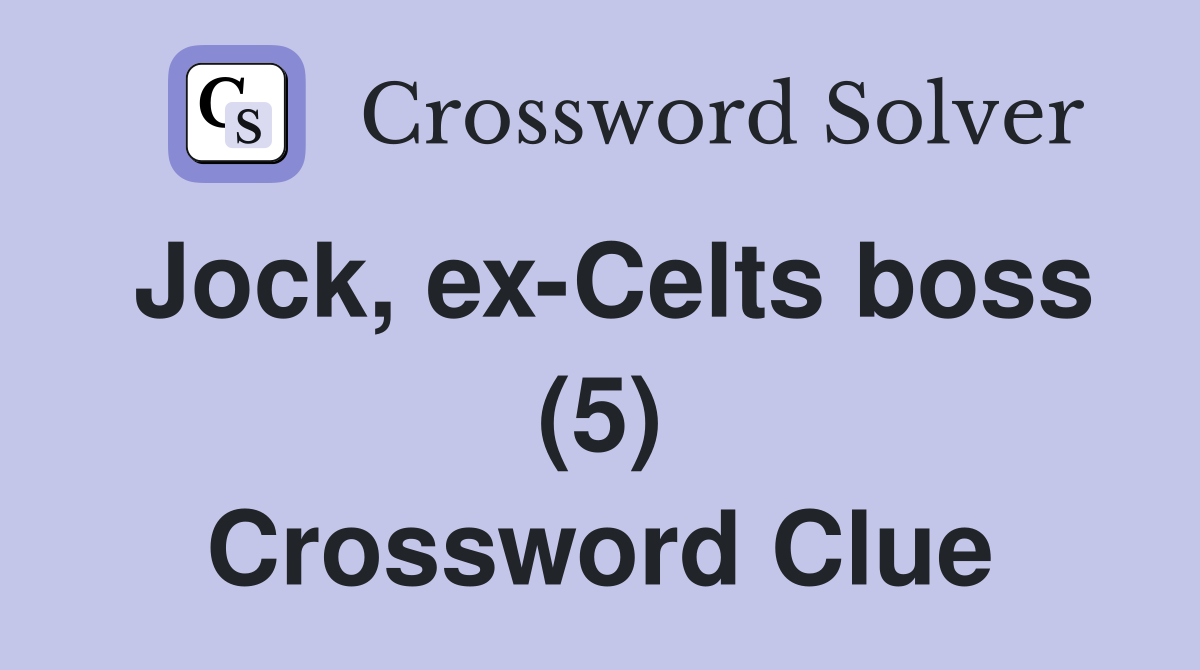 Jock, ex-Celts boss (5) Crossword Clue
