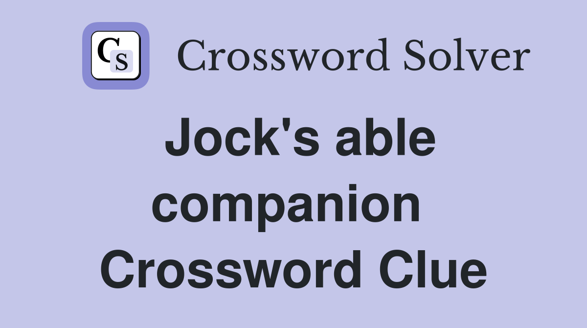 Jock's able companion  Crossword Clue