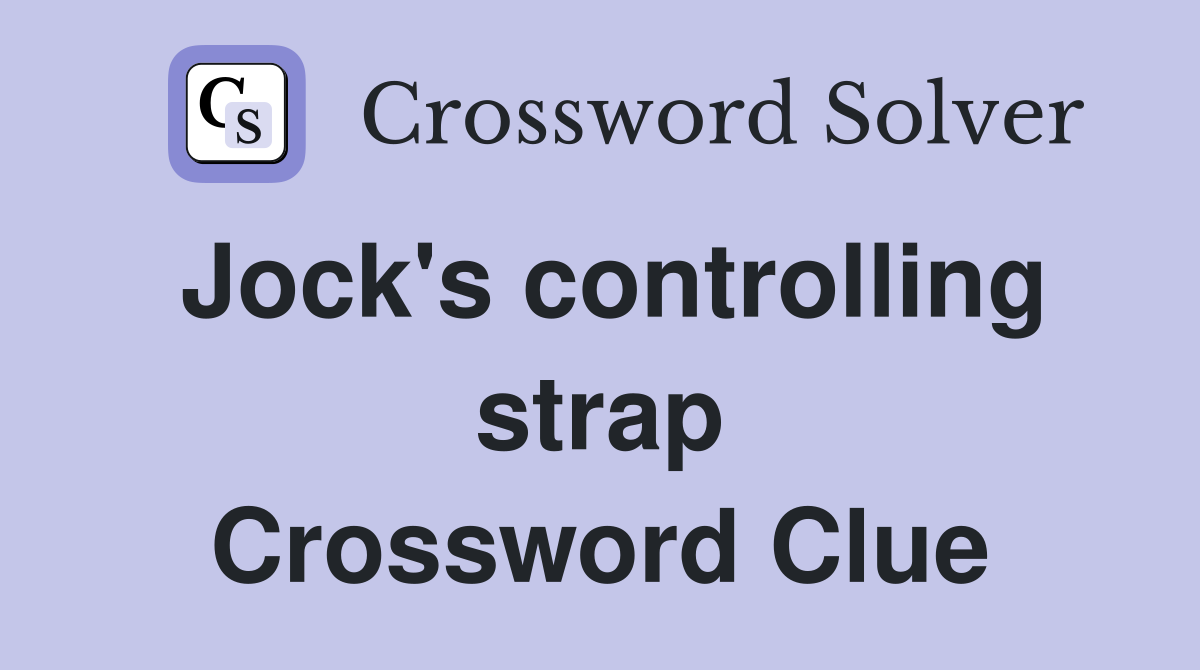 Jock's controlling strap Crossword Clue