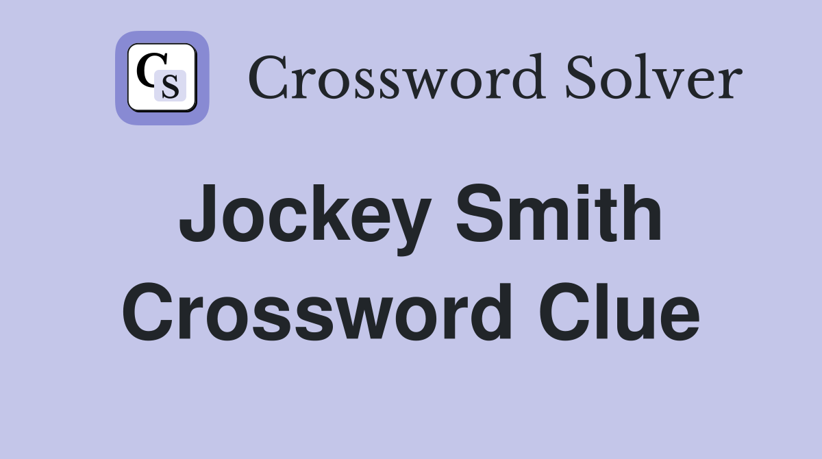 Jockey Smith Crossword Clue