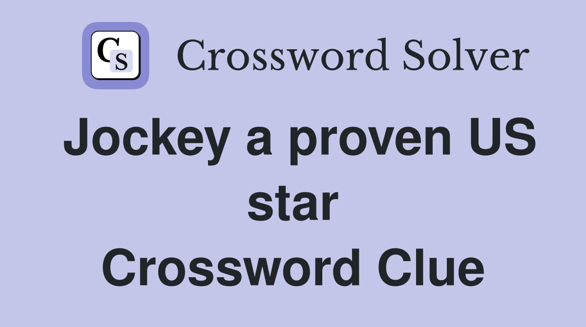 Jockey a proven US star Crossword Clue