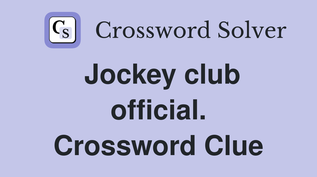 Jockey club official. Crossword Clue