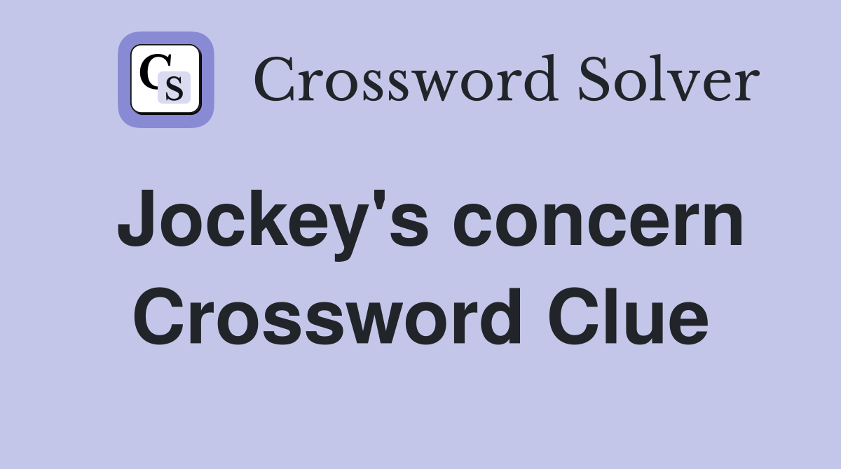 Jockey's concern Crossword Clue