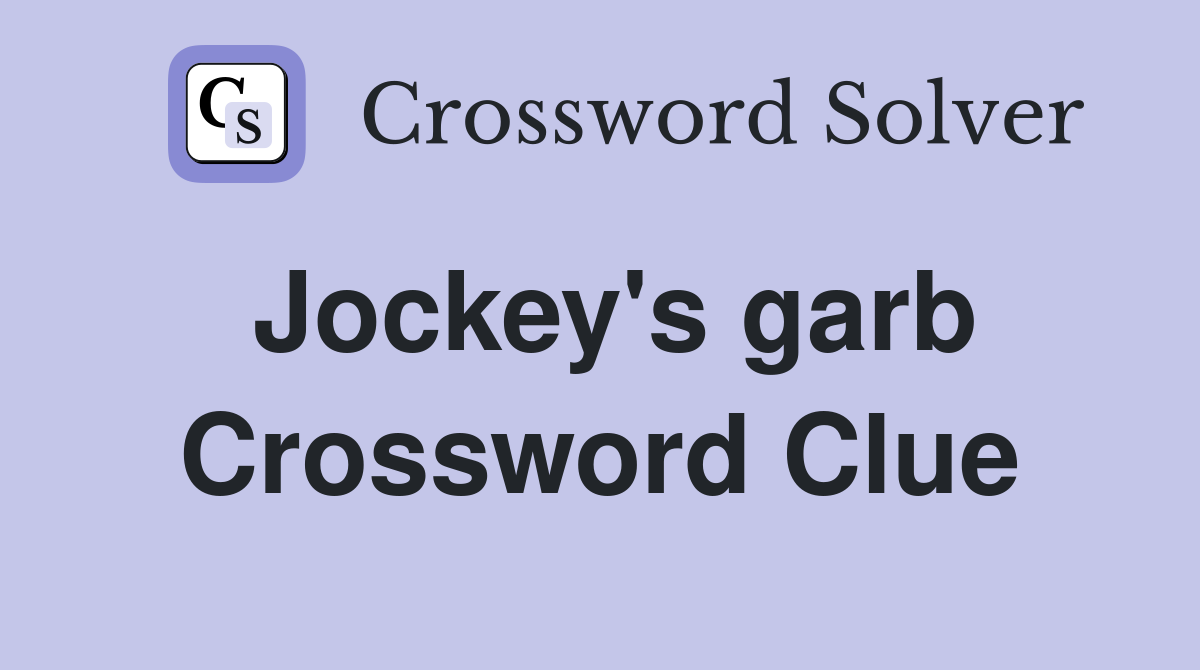 Jockey's garb Crossword Clue