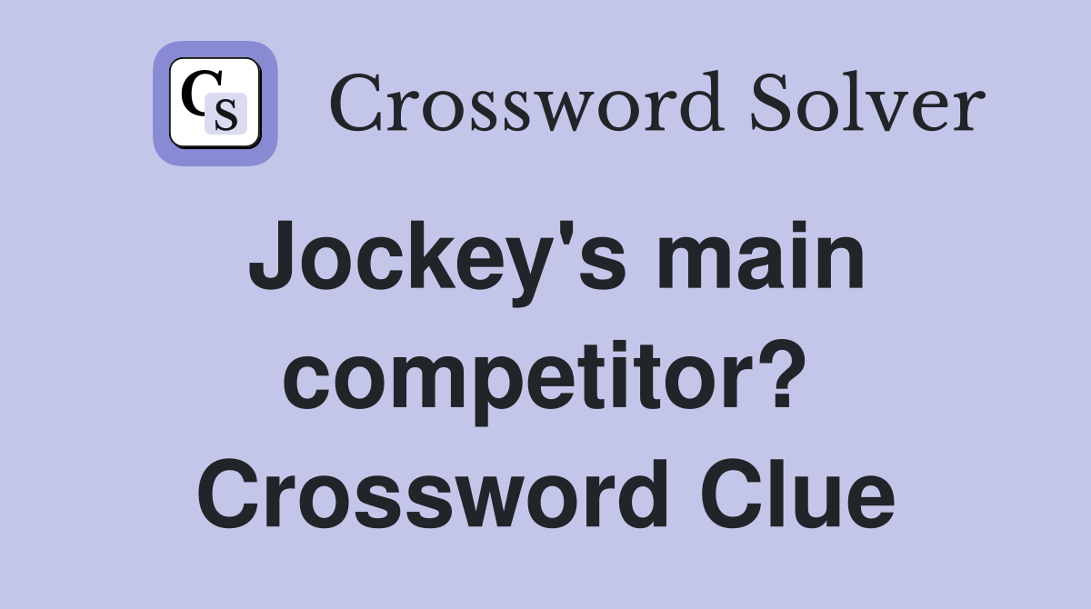 Jockey's main competitor? Crossword Clue